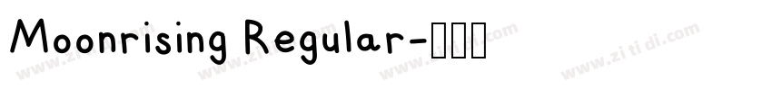 Moonrising Regular字体转换 Moonrising Regular字体转换